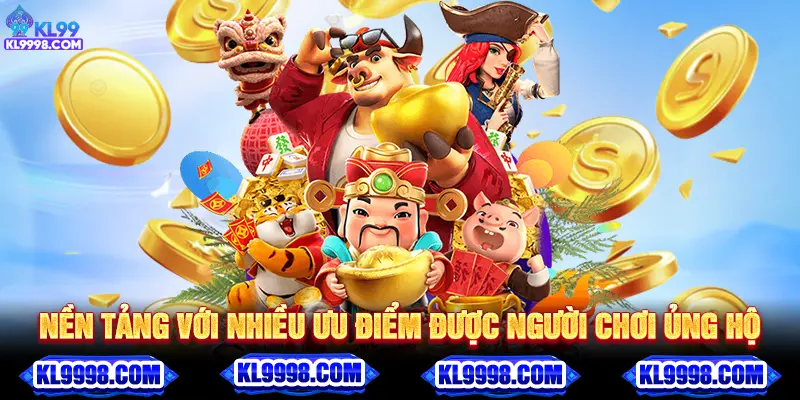 Nền tảng với nhiều ưu điểm được người chơi ủng hộ